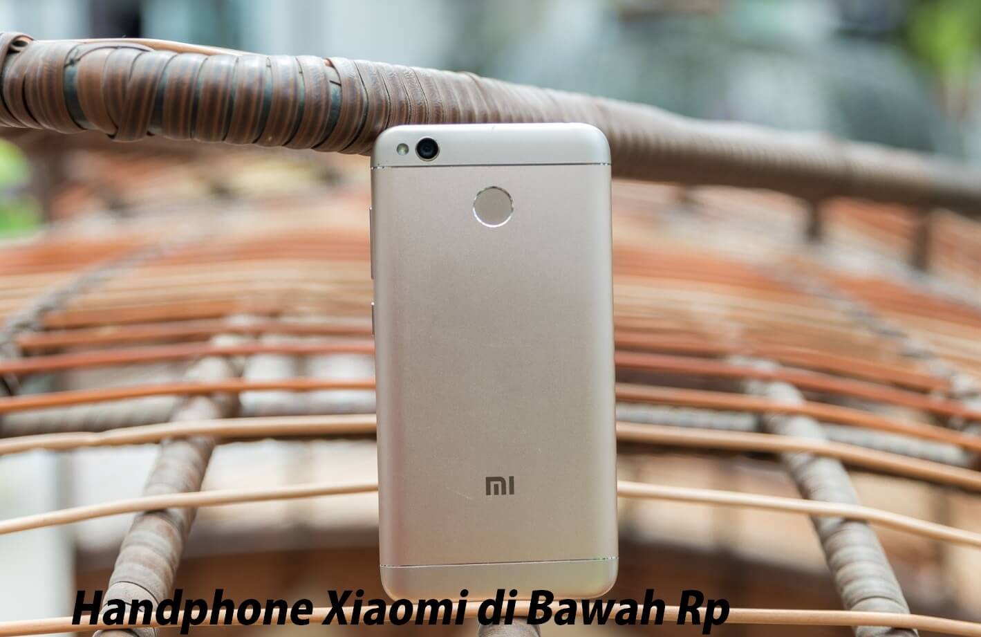 5 Handphone Xiaomi di Bawah Rp 1 Juta, Harga Terjangkau Kualitas No