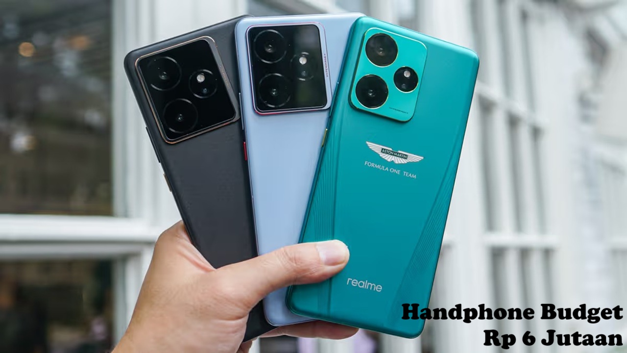 Punya Budget Rp 6 Jutaan, Inilah Handphone Spek Dewa yang Bisa dipinang!
