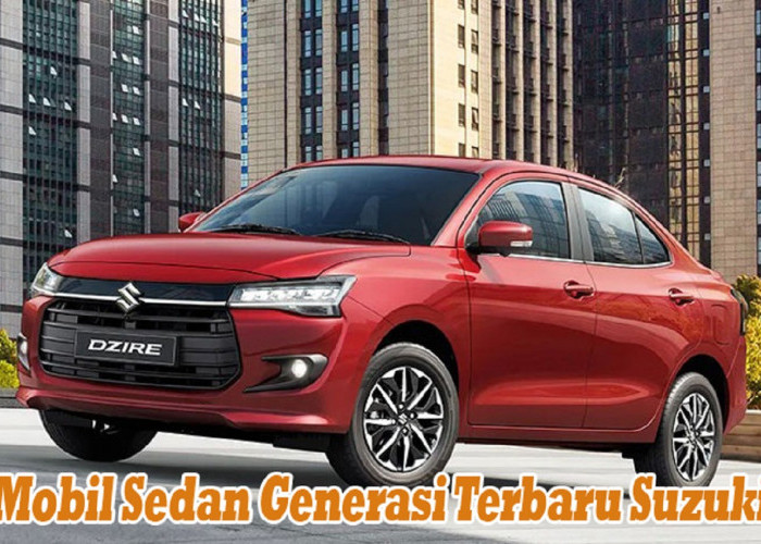 Fitur Duduki Rating Bintang 5, Tampang Sedan Generasi Terbaru Suzuki Samakin Garang, Harga 126 Juta