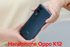 Ini Hasil Review Handphone Oppo K12 di Mata Pengguna 