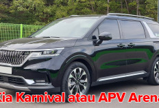 Pilihan Kendaraan Terbaik untuk Keluarga! Kia Karnival atau Suzuki APV Arena, Mana yang Lebih Layak dipertimba