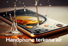 Panik Karena Handphone Terkena Air, Ini Cara Memperbaikinya!