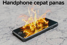 Karena Handphone Cepat Panas, Jangan Panik, Ini Tips Mengatasinya!