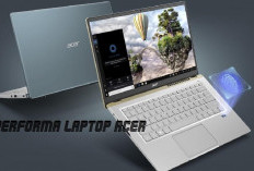 Mengungkap Kehebatan Performa Laptop ACER Model Lama dengan dengan Model Terbaru 2025