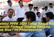 Seleksi PPPK 2024 Tahap Kedua Bisa Memilih Formasi Ditahap Pertama, Kok Bisa? Ini Penjelasannya