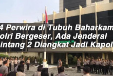 14 Perwira di Tubuh Baharkam Polri Bergeser, Ada Jenderal Bintang 2 Diangkat Jadi Kapolda