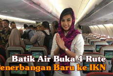 Batik Air Buka 4 Rute Penerbangan Baru ke IKN, Yuk Intip Apa Saja! 