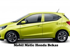 Tips Membeli Mobil Matic Honda Bekas, Ini Yang Mesti Kamu Diketahui
