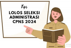 Wajib Ikuti Cara Ini Agar Lulus   Seleksi Administrasi PPPK 2024