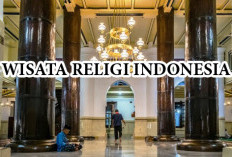 Bikin Tenang! Berikut 7 Rekom Wisata Religi Islam di Indonesia, Yuk Inti Dimana Lokasinya