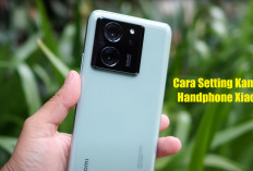 Ingin Hasil Foto dan Video Lebih Jernih, Ternyata Ini Cara Setting Kamera Handphone Xiaomi!
