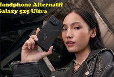 4 Handphone Alternatif Galaxy S25 Ultra dengan RAM Besar, Cek di Sini Sekarang!