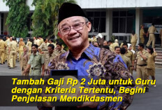 Tambah Gaji Rp 2 Juta untuk Guru dengan Kriteria Tertentu, Begini Penjelasan Mendikdasmen