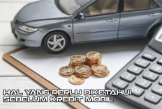 Minat Kredit Mobil? Perhatikan Hal yang Wajib Diketahui Sebelum Kredit Mobil