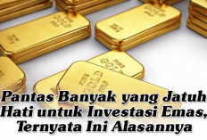 Pantas Banyak yang Jatuh Hati untuk Investasi Emas, Ternyata Ini Alasannya
