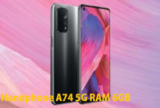 Tertarik dengan Handphone A74 5G RAM 6GB? Kini Hasrganya Rp 2 Jutaan 