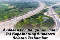 2 Alasan Pembangunan Jalan Tol Kapalbetung Sumatera Selatan Terhambat