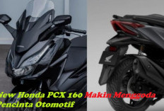 New Honda PCX 160 Makin Menggoda Pencinta Otomotif, Harga Terjangkau Memiliki Berbagai Keunggulan