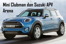 Kepoin Perbandingan Spesifikasi Antara Mini Clubman dan Suzuki APV Arena di Sini Yuk! Kira-kira Pilih Mana Ya?