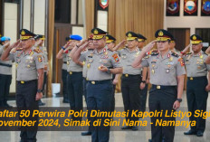 Daftar 50 Perwira Polri Dimutasi Kapolri Listyo Sigit November 2024, Simak di Sini Nama - Namanya