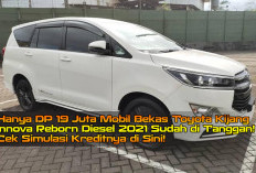 Hanya DP 19 Juta Mobil Bekas Toyota Kijang Innova Reborn Diesel 2021 Sudah di Tanggan! Cek Simulasi Kreditnya 