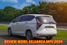 Review Mobil Keluarga MPV 2024! Harga Bersaing, Apa Saja?