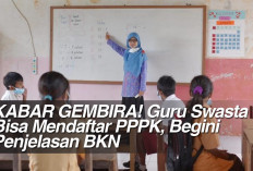 KABAR GEMBIRA! Guru Swasta Bisa Mendaftar PPPK, Begini Penjelasan BKN 