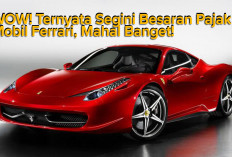 WOW! Ternyata Segini Besaran Pajak Mobil Ferrari, Mahal Banget!