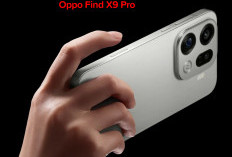 Oppo Find X9 Pro Jadi HP Futuristik 2025: Kombinasi Desain Elegan dan Inovasi Terkini