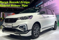 Intip Harga Suzuki Ertiga Hybrid Semua Tipe, Serta Keunggulannya