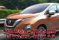 Jelang Idul Adha, Harga Mobil Bekas Nissan Livina Makin Murah
