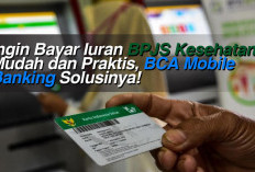 Ingin Bayar Iuran BPJS Kesehatan Mudah dan Praktis, BCA Mobile Banking Solusinya!