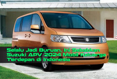 Selalu Jadi Buruan, Ini Sebabkan Suzuki APV 2024 Mobil Keluarga Terdepan di Indonesia