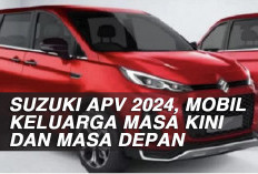 Suzuki APV 2024, Mobil Keluarga Masa Kini dan Masa Depan 