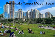 Ingin Berwisata Tanpa Modal Besar, Ini 7 Wisata Terkenal Gratis Tiket Masuk, Cek di Mana Lokasinya