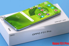 Spesifikasi Oppo F31 Pro Plus yang Mengusung Baterai 7.00 mAh, Cek Kelebihan yang Disematkan!