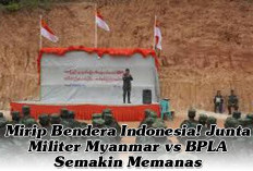 Mirip Bendera Indonesia! Junta Militer Myanmar vs BPLA Semakin Memanas