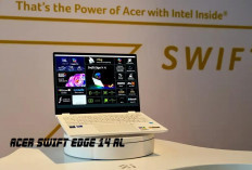 Mengenal Laptop Acer Swift Edge 14 Al yang Super Riangan dan Kelebihan Lainnya!