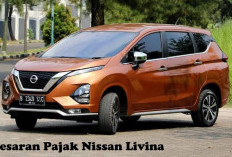 Pilihan Ideal Untuk Keluarga, Besaran Pajak Nissan Livina Ditentukan Kelasnya