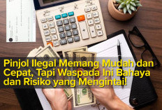 Pinjol Ilegal Memang Mudah dan Cepat, Tapi Waspada Ini Bahaya dan Risiko yang Mengintai!