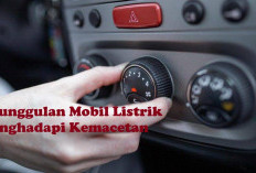 Tak Hanya Ramah Lingkungan, Ada Keunggulan Mobil Listrik Menghadapi Kemacetan di Jalan! Yuk Cari Tahu di Sini!