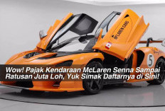 Wow! Pajak Kendaraan McLaren Senna Sampai Ratusan Juta Loh, Yuk Simak Daftarnya di Sini!