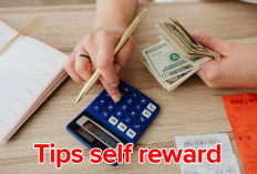 Kata Siapa Self Reward Bikin Boros Keuangan? Yuk Terapkan Tipsnya Ini!