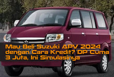 Mau Beli Suzuki APV 2024 dengan Cara Kredit? DP Cuma 3 Juta, Ini Simulasinya 