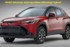 Review Mobil Keluarga Terbaru 2024 yang Menggunakan Teknologi Hybrid, Ertiga Hingga Toyota C-HR