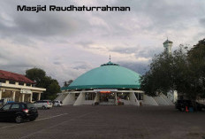 Masjid Raudhaturrahman Gayanya Kubah Seperti Mangkuk Terbalik, Pilihan Musafir Istirahat