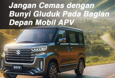 Jangan Cemas dengan Bunyi Gluduk Pada Bagian Depan Mobil APV 