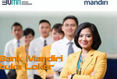 Bank Mandiri Buka Loker Lulusan S1 dan S2, Ini Informasi Lengkapnya	