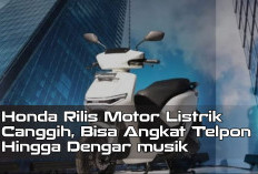 Honda Rilis Motor Listrik Canggih, Bisa Angkat Telpon Hingga Dengar musik