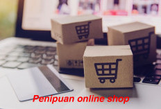 WASPADA! Inilah Ciri-ciri Penipuan Online Shop Jelang Lebaran!